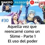 Aquella vez que reencarné como un Slime - P1 - El uso del poder