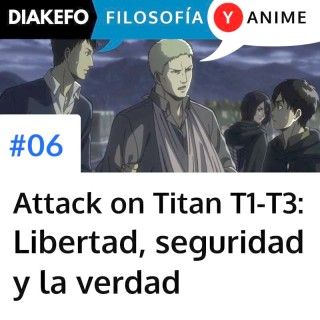 Attack on Titan T01-T03 - Libertad contra seguridad, poder político y la verdad