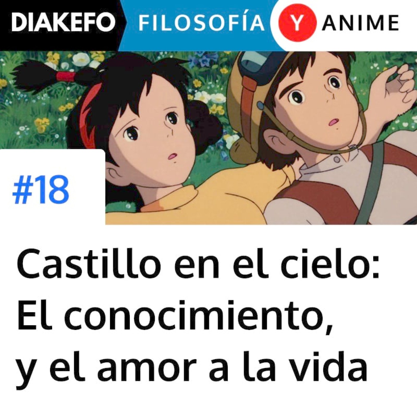 Portada del episodio: Castillo en el cielo: Conocimiento, poder, y responsabilidad
