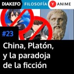 China, Platón, anime, y la paradoja de la ficción