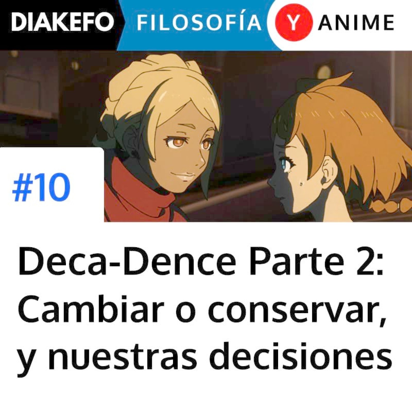 Portada del episodio: Deca-Dence - Parte 2. La decisión y lucha entre cambio y conservación
