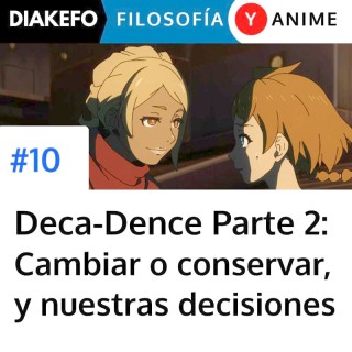 Deca-Dence - Parte 2. La decisión y lucha entre cambio y conservación