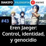 Eren Jaeger: Control, identidad y genocidio