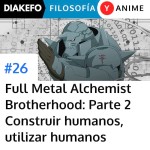 FMA: Brotherhood - Parte 2 - El alma artificial y seguir órdenes