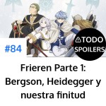 Frieren Parte 1: Bergson, Heidegger y nuestra finitud