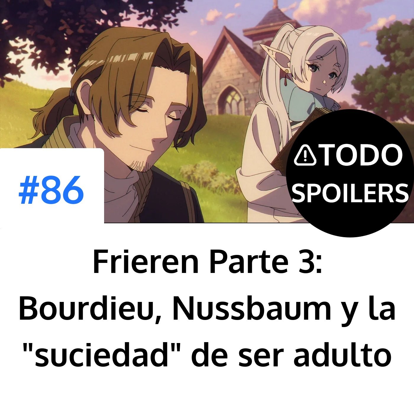 Portada del episodio: Frieren Parte 3: Bourdieu, Nussbaum y la suciedad de ser adulto