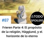 Frieren Parte 4: El propósito de la religión, Hägglund, y el horizonte de lo eterno
