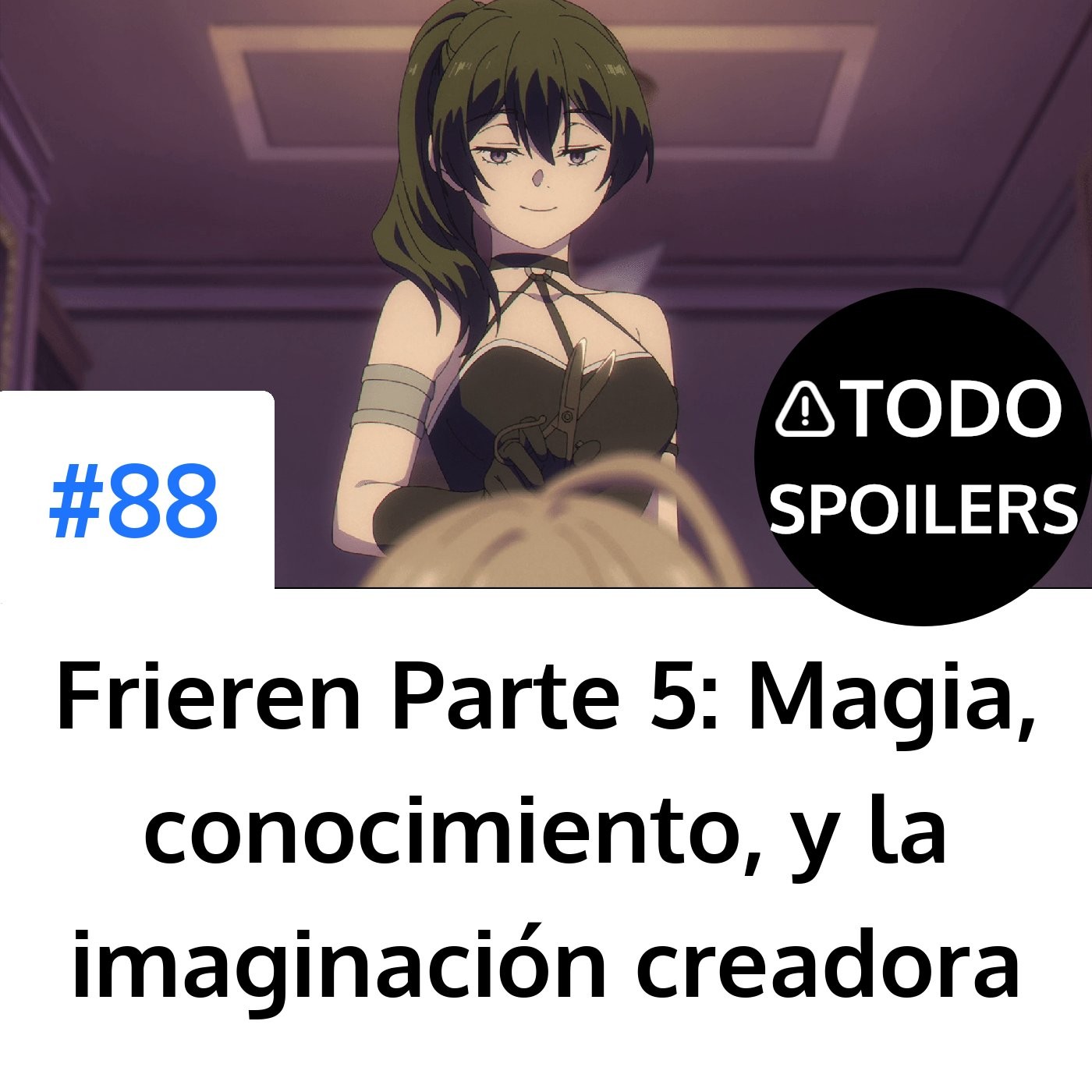 Portada del episodio: Frieren Parte 5: Magia, conocimiento, y la imaginación creadora