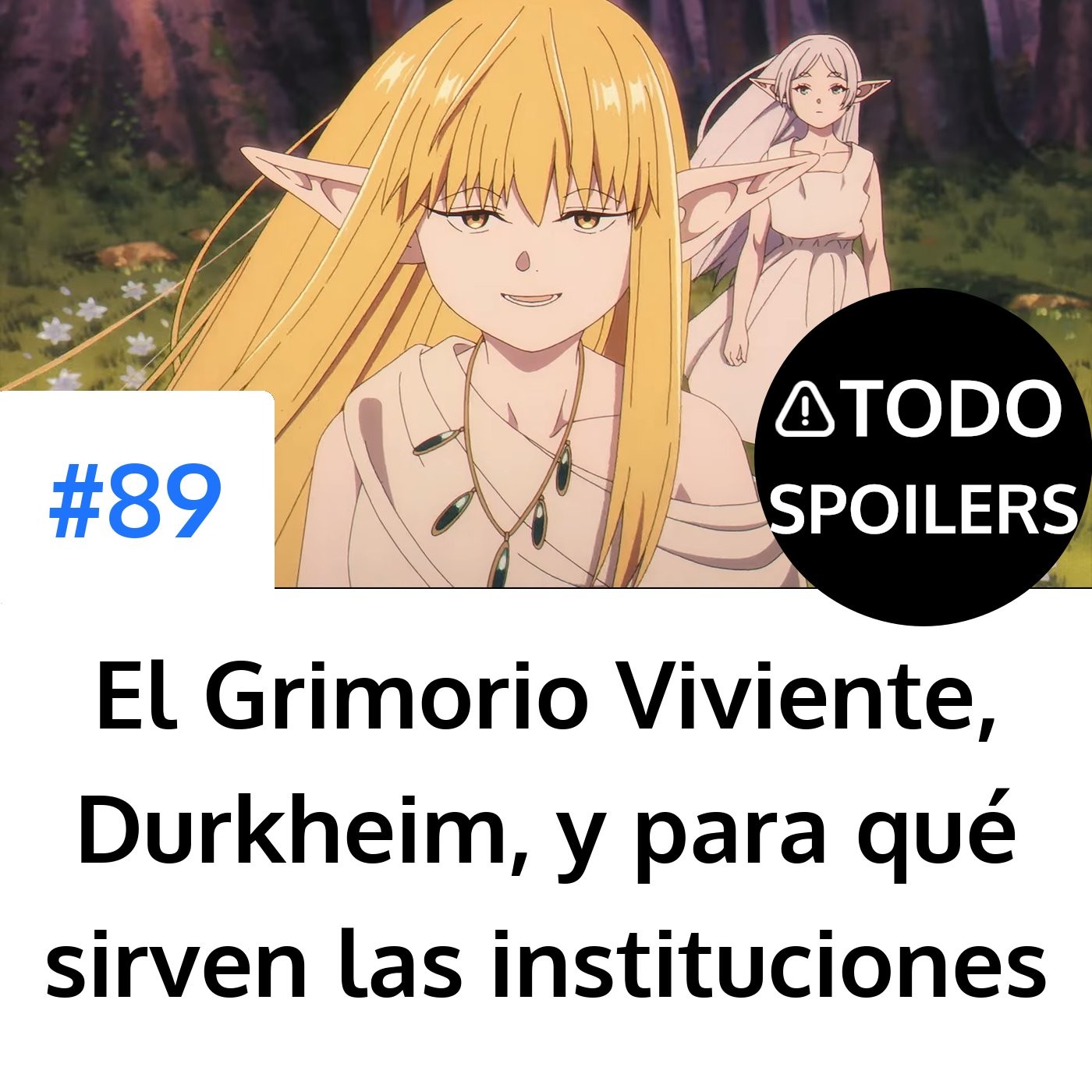 Portada del episodio: Frieren Parte 6: El Grimorio Viviente, Durkheim, y para qué sirven las instituciones