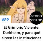 Frieren Parte 6: El Grimorio Viviente, Durkheim, y para qué sirven las instituciones