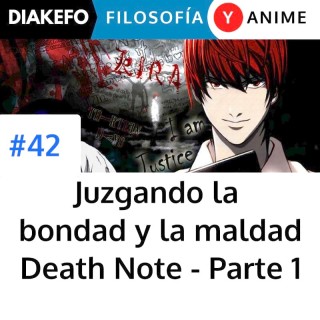 Juzgar la bondad y la maldad del mundo - Death Note Parte 1