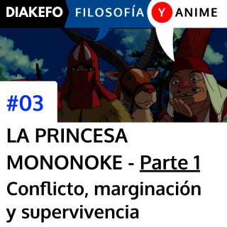 La Princesa Mononoke Parte 1. Conflicto, marginación y supervivencia