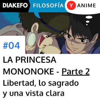La Princesa Mononoke Parte 2. Libertad y determinismo, lo sagrado y una visión clara del mundo