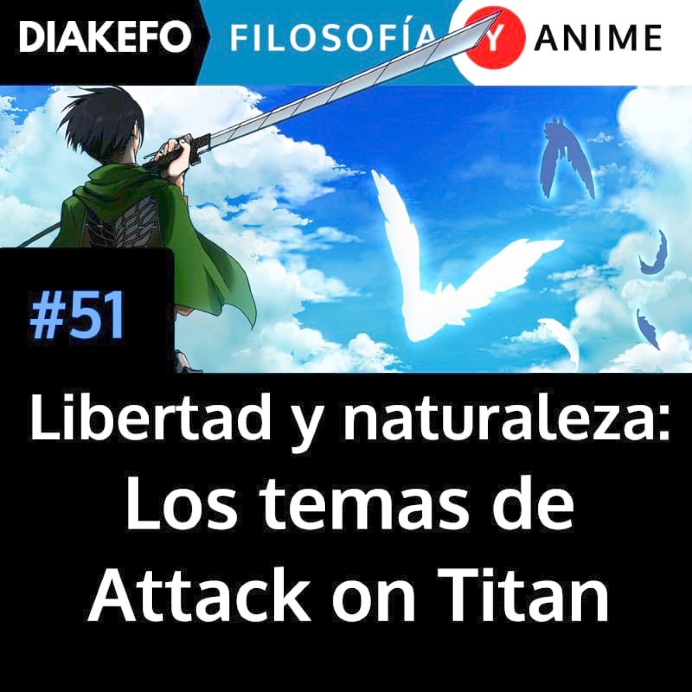 Portada del episodio: Libertad y naturaleza: Los temas de Attack on Titan