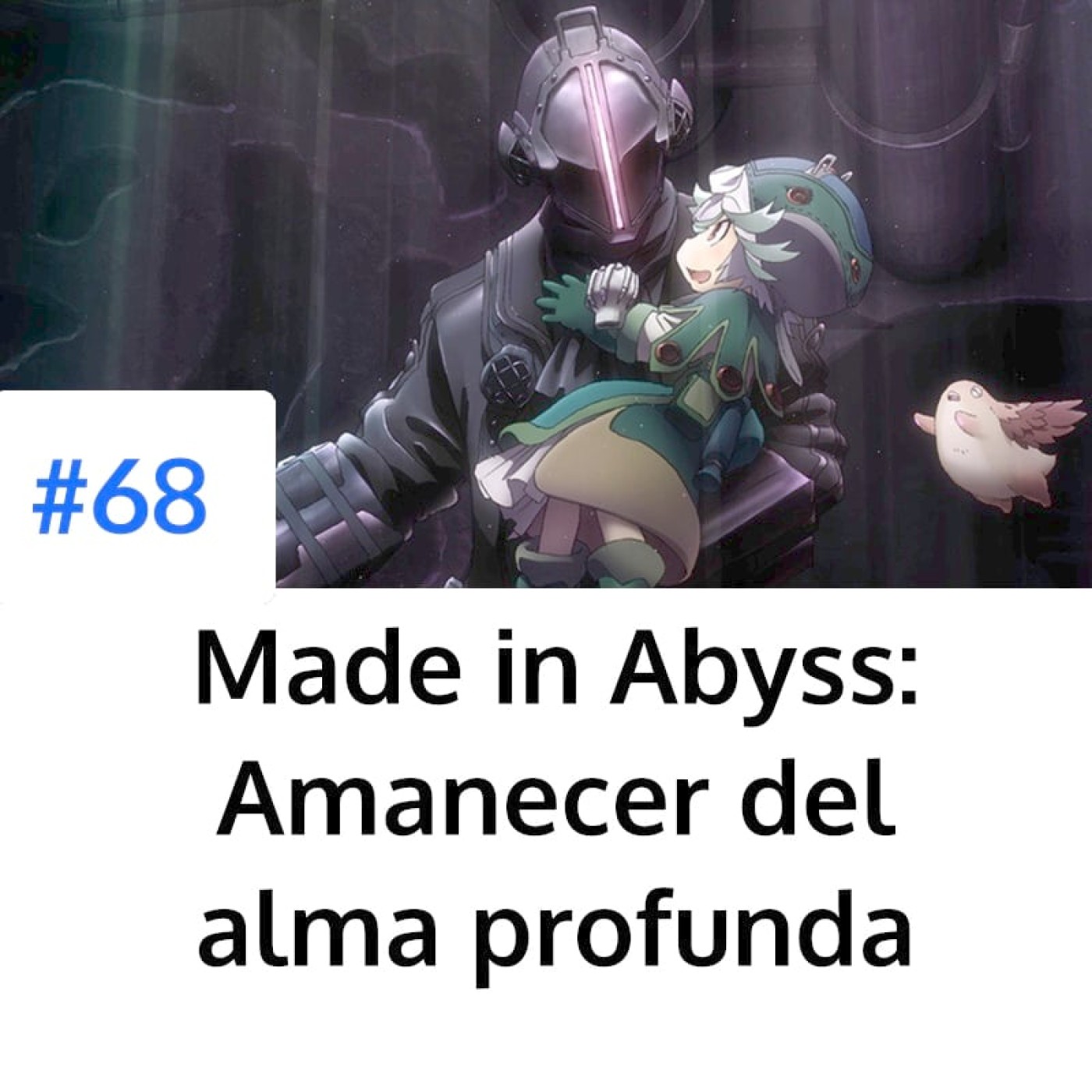 Portada del episodio: Made in Abyss - Amanecer del alma profunda