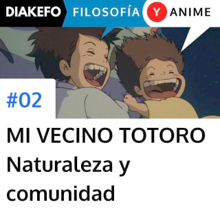 Mi Vecino Totoro - Naturaleza y humanidad, comunidad