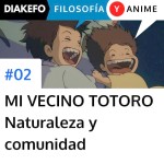 Mi Vecino Totoro - Naturaleza y humanidad, comunidad