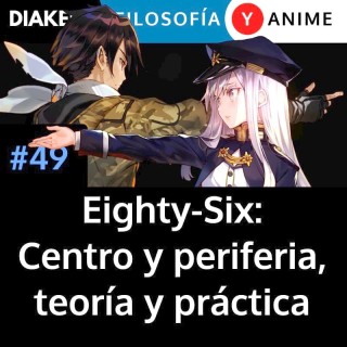 Recomendando Eighty-Six y la relación entre teoría y práctica