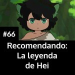 Recomendando La leyenda de Hei