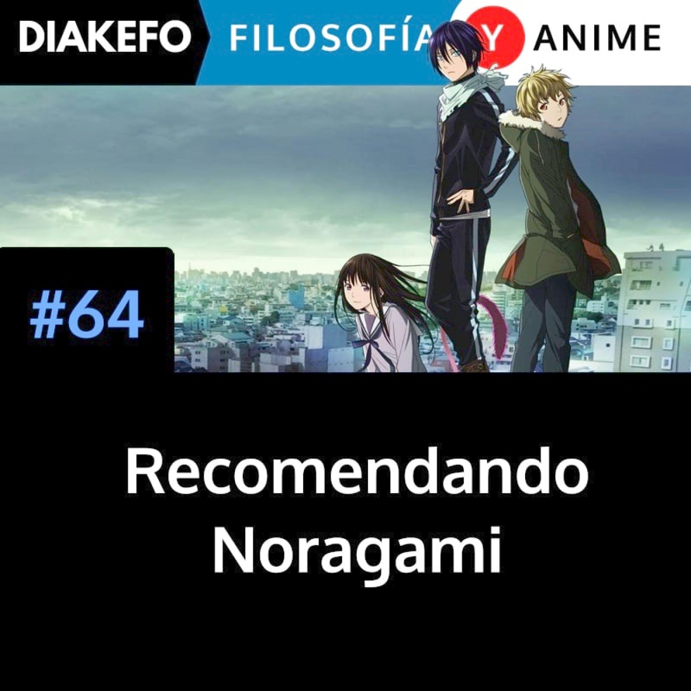 Portada del episodio: Recomendando Noragami