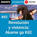 Revolución y violencia: Akame ga Kill! (Spoilers)