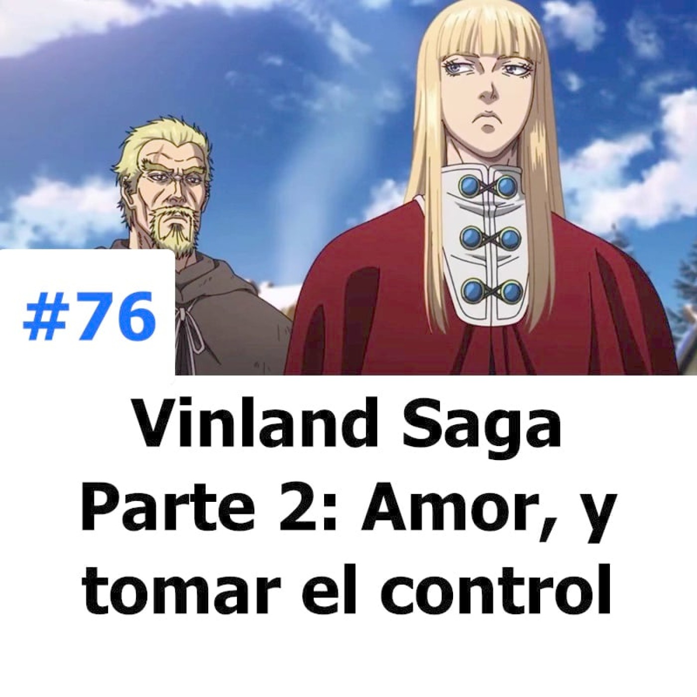 Portada del episodio: Vinland Saga Parte 2 - Amor, y tomar el control de nuestro destino